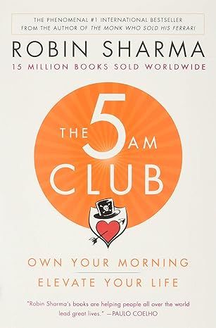 The 5AM Club: Own Your Morning. Elevate Your Life. by Robin Sharma - Kindle