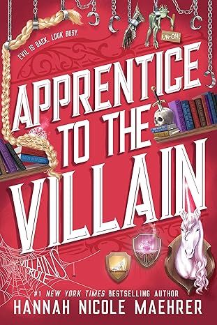 Apprentice to the Villain (Assistant and the Villain, 2) by Hannah Nicole Maehrer