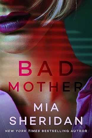 Bad Mother by Mia Sheridan - Kindle