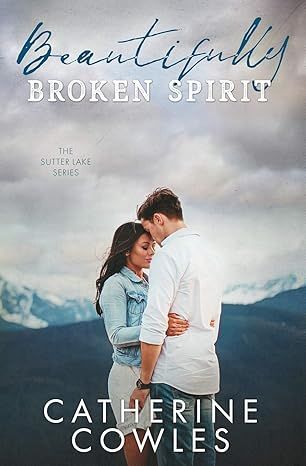 Beautifully Broken Spirit (The Sutter Lake Series) by Catherine Cowles - Audiobook