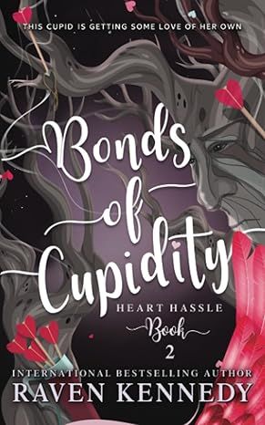 Bonds of Cupidity: A Fantasy Reverse Harem Story (Heart Hassle) by Raven Kennedy