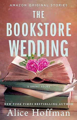 The Bookstore Wedding (The Once Upon a Time Bookshop Stories) by Alice Hoffman - Kindle