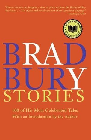 Bradbury Stories: 100 of His Most Celebrated Tales by Ray Bradbury - Paperback