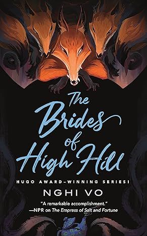 The Brides of High Hill (The Singing Hills Cycle, 5) by Nghi Vo - Hardcover