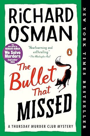 The Bullet That Missed: A Thursday Murder Club Mystery by Richard Osman