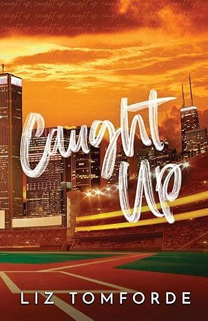 Caught Up (Windy City) by Liz Tomforde - Paperback