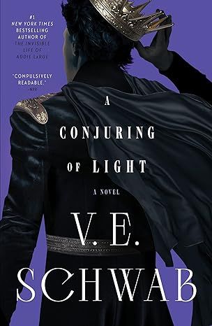 A Conjuring of Light: A Novel (Shades of Magic, 3) by V. E. Schwab