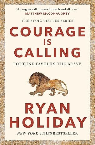 Courage Is Calling by Ryan Holiday