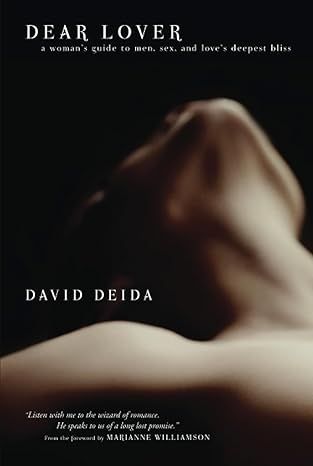 Dear Lover: A Woman's Guide To Men, Sex, And Love's Deepest Bliss by David Deida - Audiobook