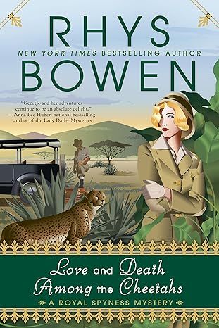 Love and Death Among the Cheetahs (A Royal Spyness Mystery) by Rhys Bowen