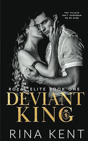 Deviant King: A Dark High School Bully Romance (Royal Elite)