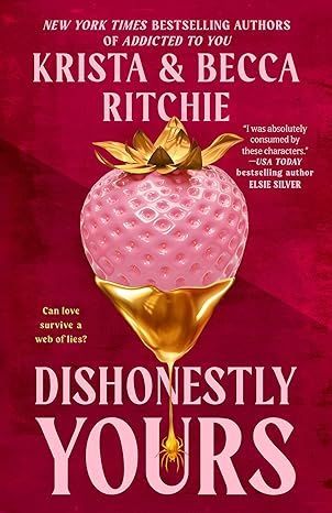 Dishonestly Yours (Webs We Weave) by Krista Ritchie - Kindle