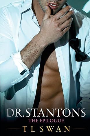 Dr Stanton The Epilogue by T L Swan