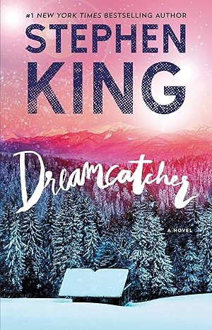 Dreamcatcher: A Novel by Stephen King - Kindle