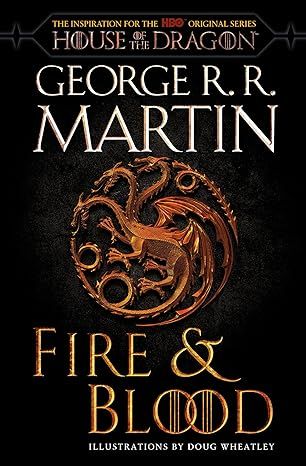 Fire & Blood (HBO Tie-in Edition): 300 Years Before A Game of Thrones (The Targaryen Dynasty: The House of the Dragon) by George R. R. Martin - Paperback