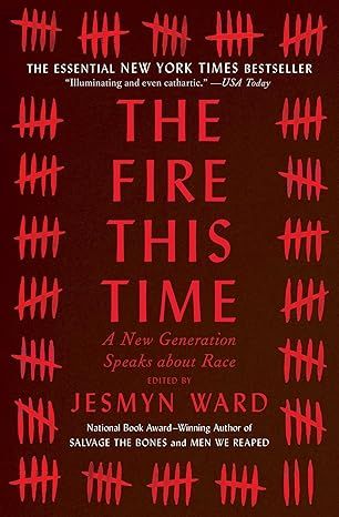 The Fire This Time: A New Generation Speaks about Race by Jesmyn Ward - Paperback