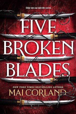 Five Broken Blades (The Broken Blades Book 1) by Mai Corland - Hardcover