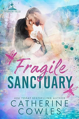 Fragile Sanctuary (Sparrow Falls Book 1) by Catherine Cowles - Paperback