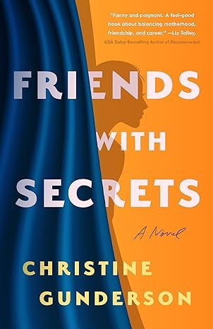 Friends with Secrets: A Novel by Christine Gunderson - Kindle