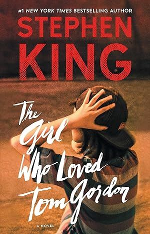 The Girl Who Loved Tom Gordon: A Novel by Stephen King