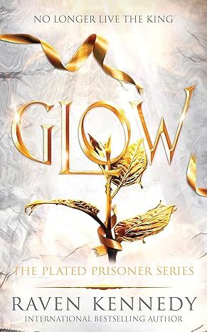 Glow (The Plated Prisoner, 4) by Raven Kennedy - Kindle