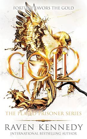 Gold (The Plated Prisoner, 5) by Raven Kennedy