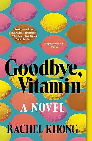 Goodbye, Vitamin by Rachel Khong - Hardcover