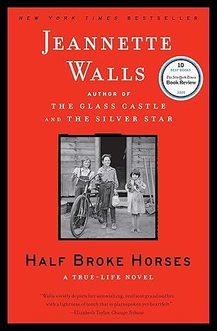 Half Broke Horses: A True-Life Novel by Jeannette Walls