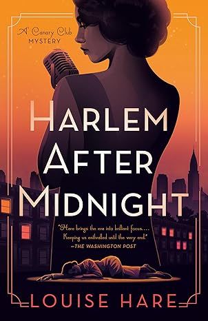 Harlem After Midnight (A Canary Club Mystery) by Louise Hare - Hardcover