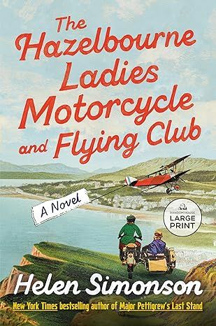 The Hazelbourne Ladies Motorcycle and Flying Club: A Novel by Helen Simonson - Paperback