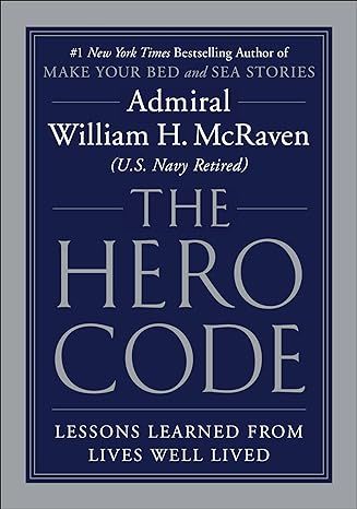 The Hero Code: Lessons Learned from Lives Well Lived by William H. McRaven - Audiobook