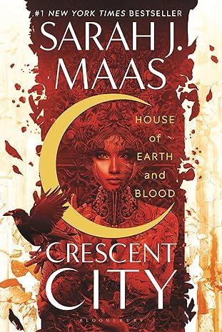 House of Earth and Blood (Crescent City, 1) by Sarah J. Maas