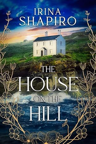 The House on the Hill: A ghost story by Irina Shapiro - Paperback