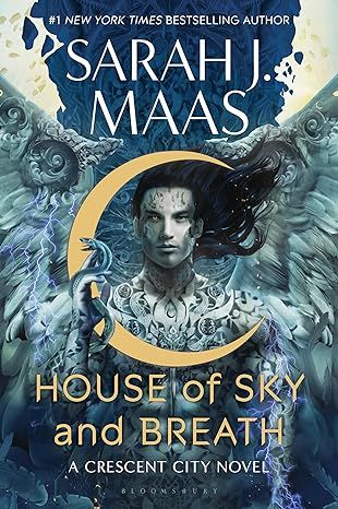 House of Sky and Breath (Crescent City, 2) by Sarah J. Maas