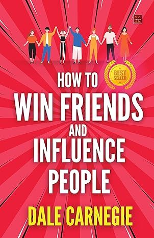 How to Win Friends and Influence People by Dale Carnegie