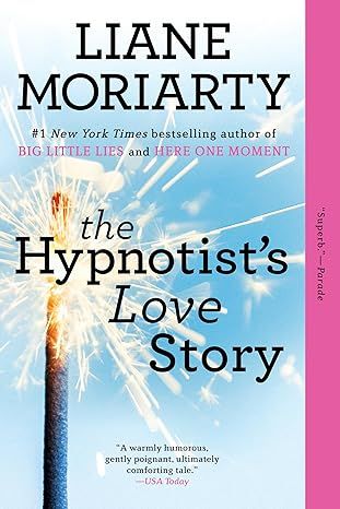 The Hypnotist's Love Story by Liane Moriarty - Paperback