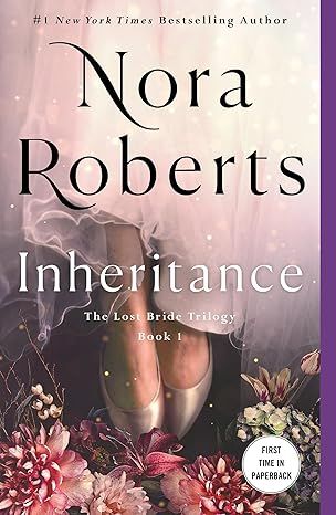 Inheritance: The Lost Bride Trilogy, Book 1 (The Lost Bride Trilogy, 1) by Nora Roberts