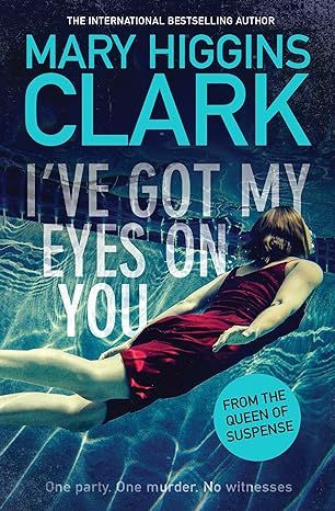 Ive Got My Eyes On You by Mary Higgins Clark - Kindle