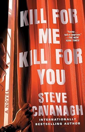 Kill for Me, Kill for You: A Novel by Steve Cavanagh - Hardcover