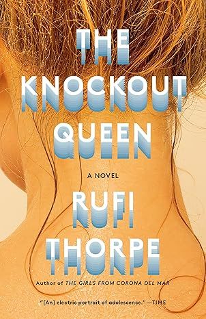 The Knockout Queen: A novel (Vintage Contemporaries) by Rufi Thorpe - Kindle