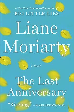 The Last Anniversary: A Novel by Liane Moriarty