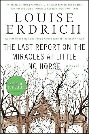 The Last Report on the Miracles at Little No Horse: A Novel (P.S.) by Louise Erdrich - Hardcover