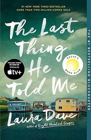 The Last Thing He Told Me: A Novel by Laura Dave - Hardcover