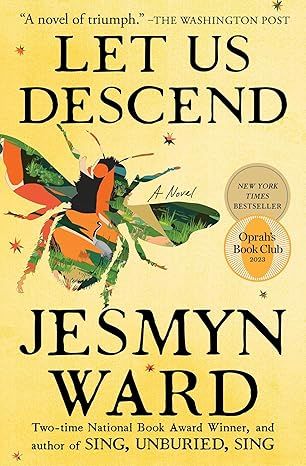 Let Us Descend: A Novel by Jesmyn Ward - Hardcover