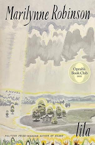 Lila (Oprah's Book Club): A Novel by Marilynne Robinson - Hardcover