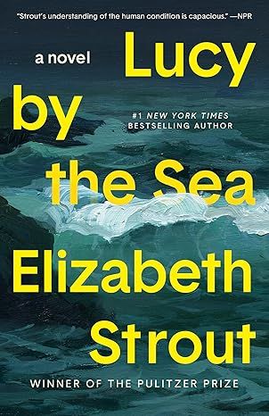 Lucy by the Sea: A Novel by Elizabeth Strout - Kindle