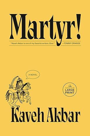 Martyr!: A novel by Kaveh Akbar - Paperback