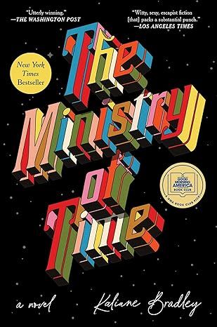 The Ministry of Time: A Novel by Kaliane Bradley - Hardcover