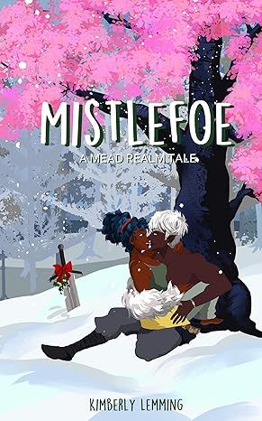 Mistlefoe: A Mead Realm Tale (Mead Mishaps) by Kimberly Lemming - Paperback