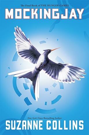 Mockingjay (Hunger Games Trilogy, Book 3) by Suzanne Collins